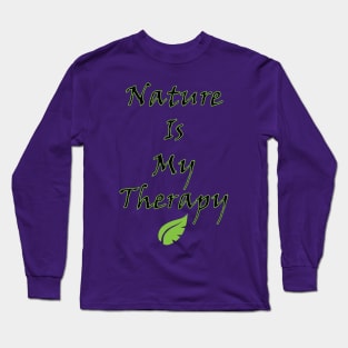 Nature is my therapy Long Sleeve T-Shirt